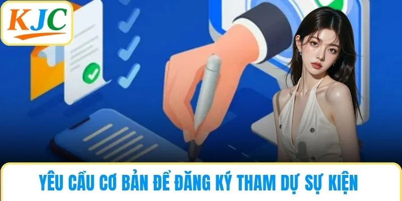 Yêu cầu cơ bản để đăng ký tham dự sự kiện
